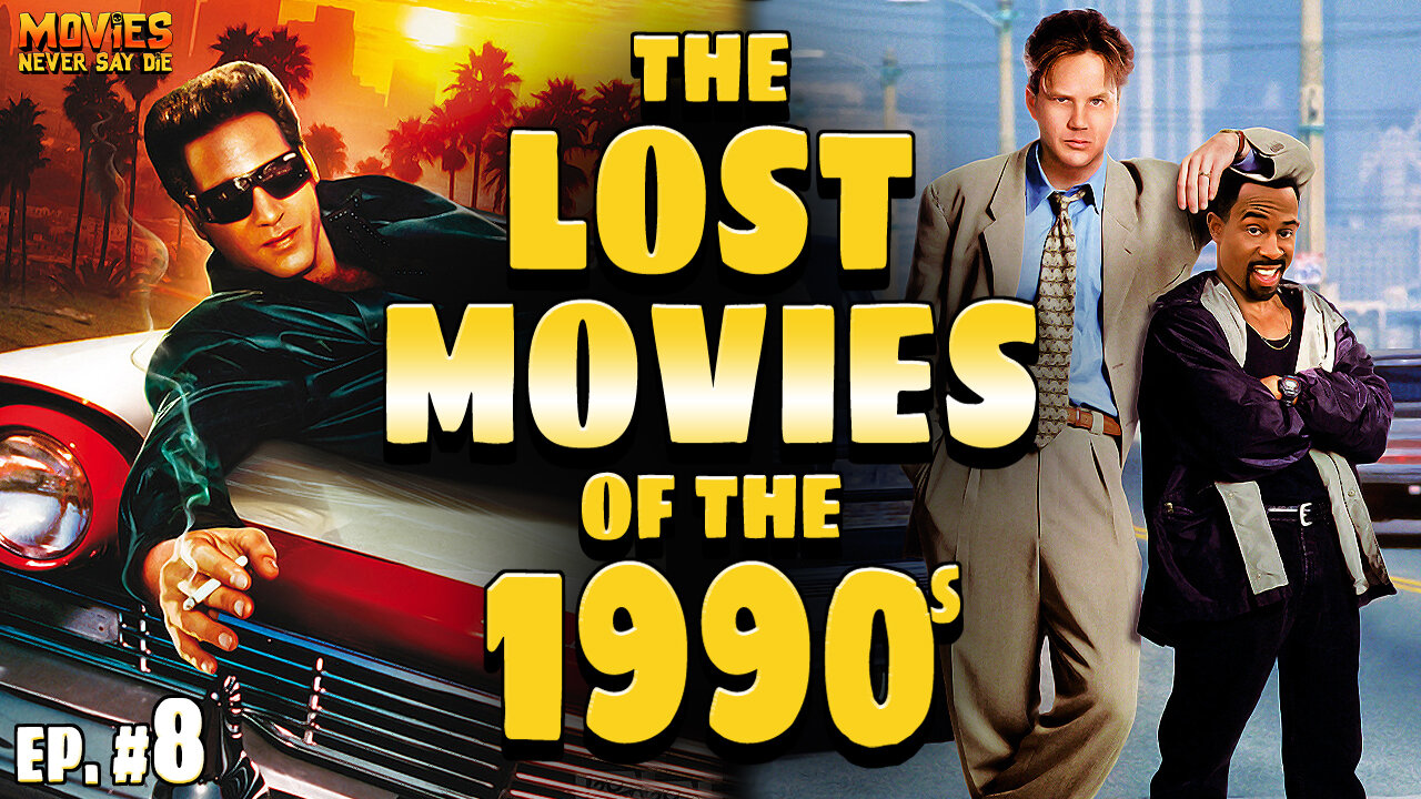 The LOST MOVIES of the 1990s - Ep. 8