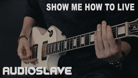 Audioslave - Show Me How To Live - Guitar cover by Eduard Plezer