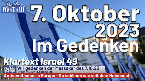 7. Oktober 2023 - Wir gedenken ... | Klartext Israel 49