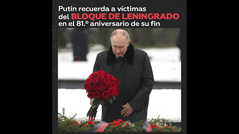 El final del asedio más brutal: Putin conmemora en San Petersburgo el final del bloqueo nazi