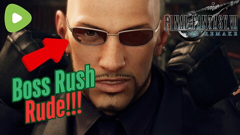 Final Fantasy 7 Remake Boss Rush | Rude!!!