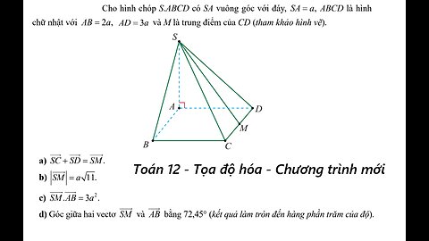 Toán 12: Tọa độ hóa: Cho hình chóp S.ABCD có SA vuông góc với đáy, SA a = , ABCD là hình chữ nhật