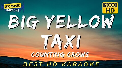 BIG YELLOW TAXI - COUNTING CROWS - KARAOKE