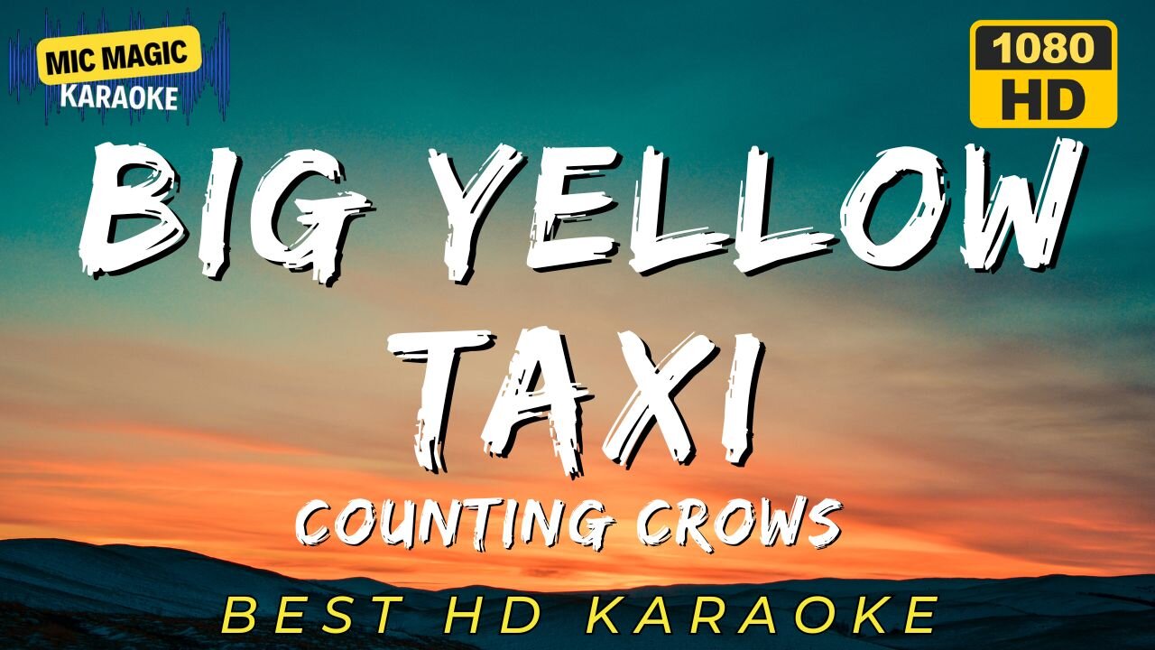 BIG YELLOW TAXI - COUNTING CROWS - KARAOKE
