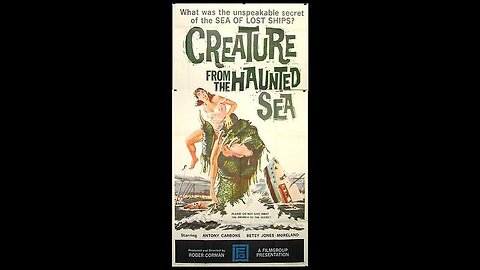 Creature from the Haunted Sea - 1961