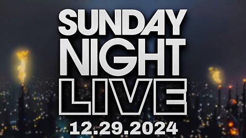 Sunday Night Live - FULL SHOW - 12/29/2024