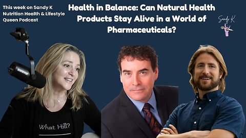 Health in Balance: Can Natural Health Products Stay Alive in a World of Pharmaceuticals?