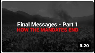 Final Messages - pt 1 - How The Mandates End