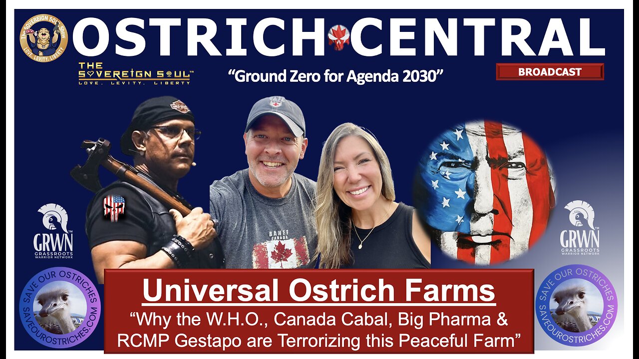 URGENT: Why [DS] Cabal, WHO & RCMP Gestapo Terrorize Universal Ostrich Farm & Block RFK Jr's Help