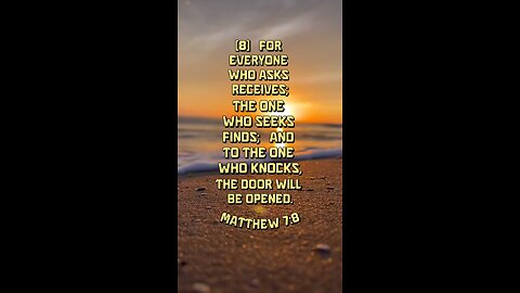 Matthew 7:8 (NIV)