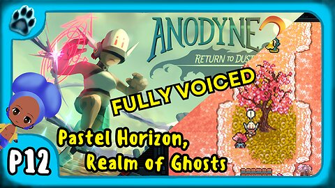Anodyne 2 P12 | Pastel Horizon, Realm of Ghosts