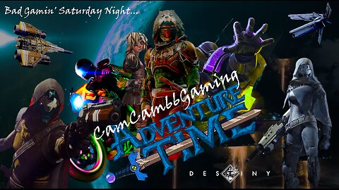 CC66G's Bad Gamin' Saturday Night... "D2 Shadowkeep" w/RawUncutTV