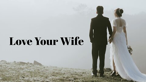 Love Your Wife - Pastor Dillon Awes | Anchor Baptist Church