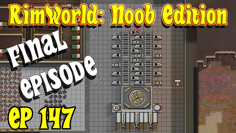 The End of the Babblers? *FINAL EPISODE* | RimWorld Noob [EP147]