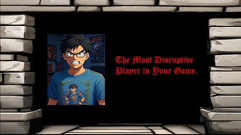 The Most Disruptive Player in Your Game