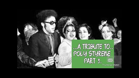 A TRIBUTE TO POLY STYRENE OF X RAY SPEX PART 3