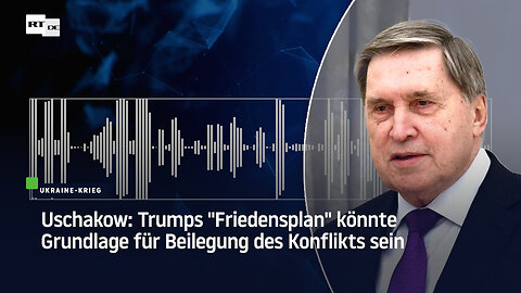 Uschakow: Trumps "Friedensplan" könnte Grundlage für Beilegung des Konflikts sein