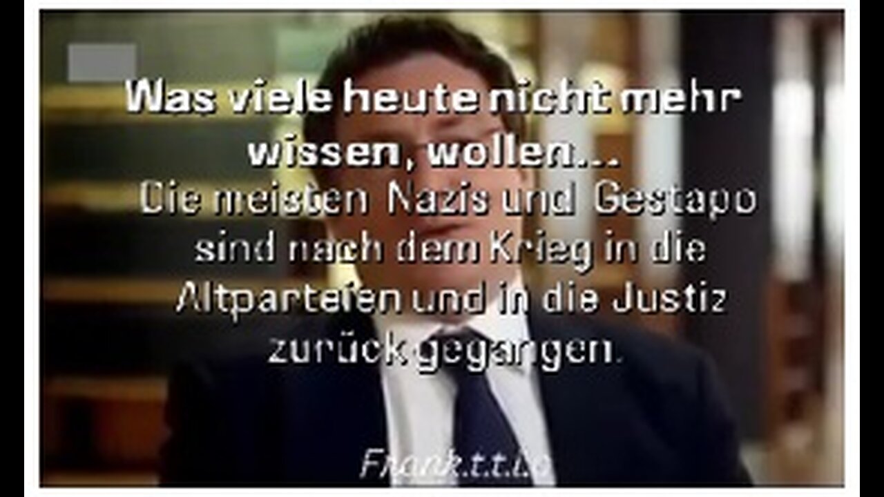 Die meisten Nazis und Gestapo, sind ...