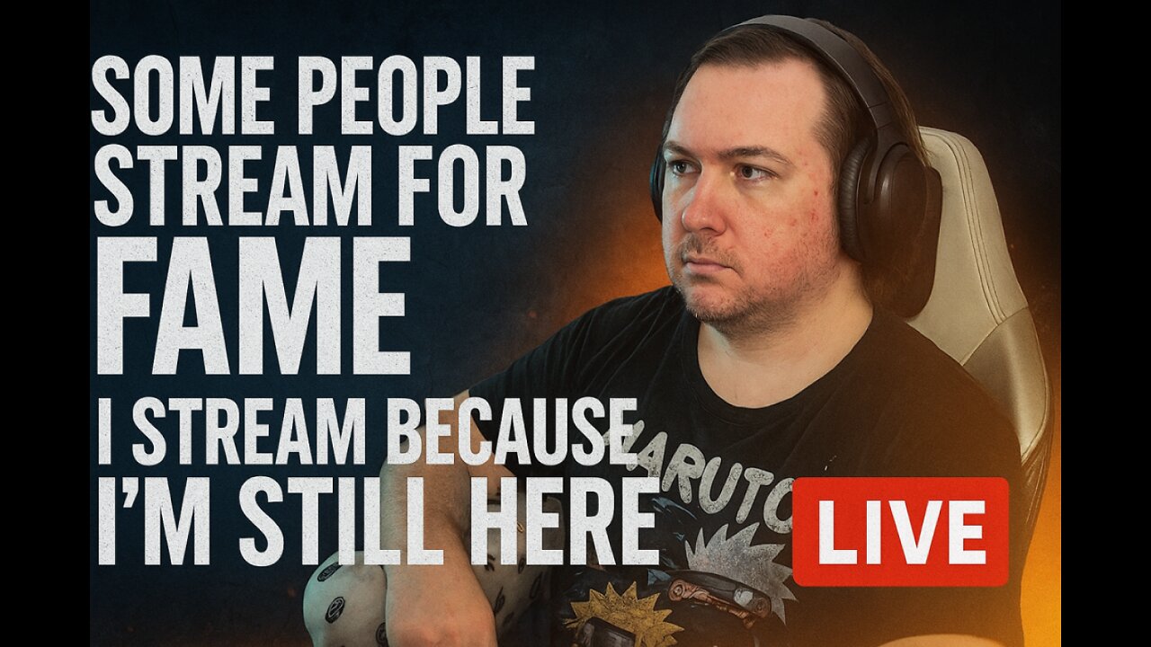 Some People Stream for Fame — I Stream Because I’m Still Here. News and Ranked Grind