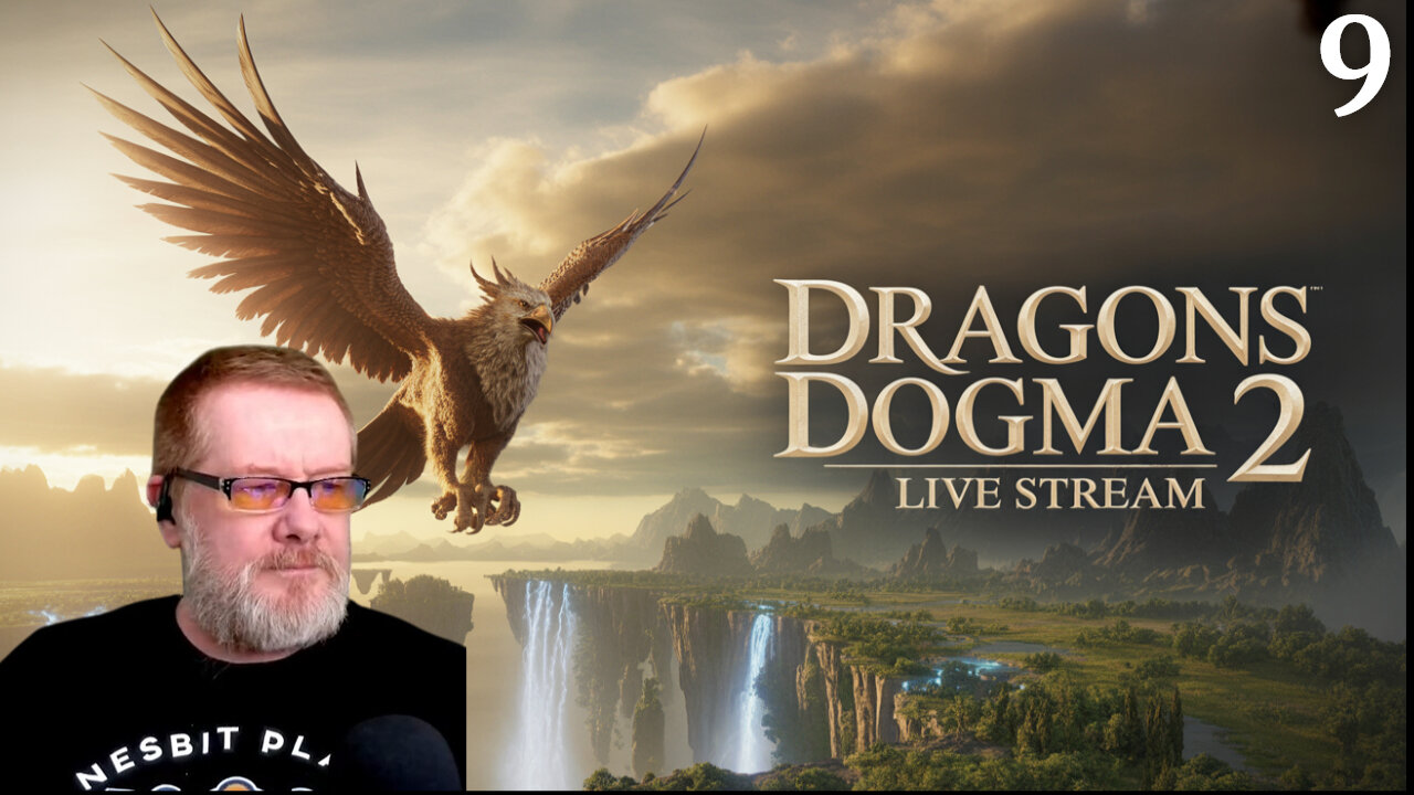BETWEEN THE TIME THE OCEANS DRANK ATLANTIS THERE WAS DRAGON'S DOGMA 2 -- PART NINE.