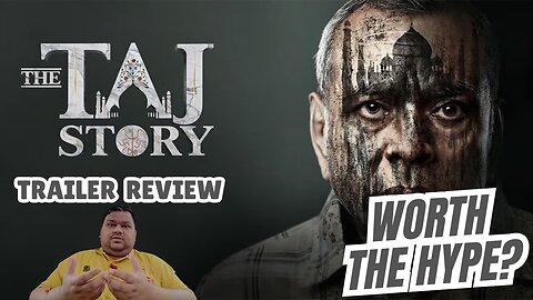 Tejo Mahalaya Or Taj Mahal | The Taj Story Trailer Reaction & Breakdown #thetajstory #trailer