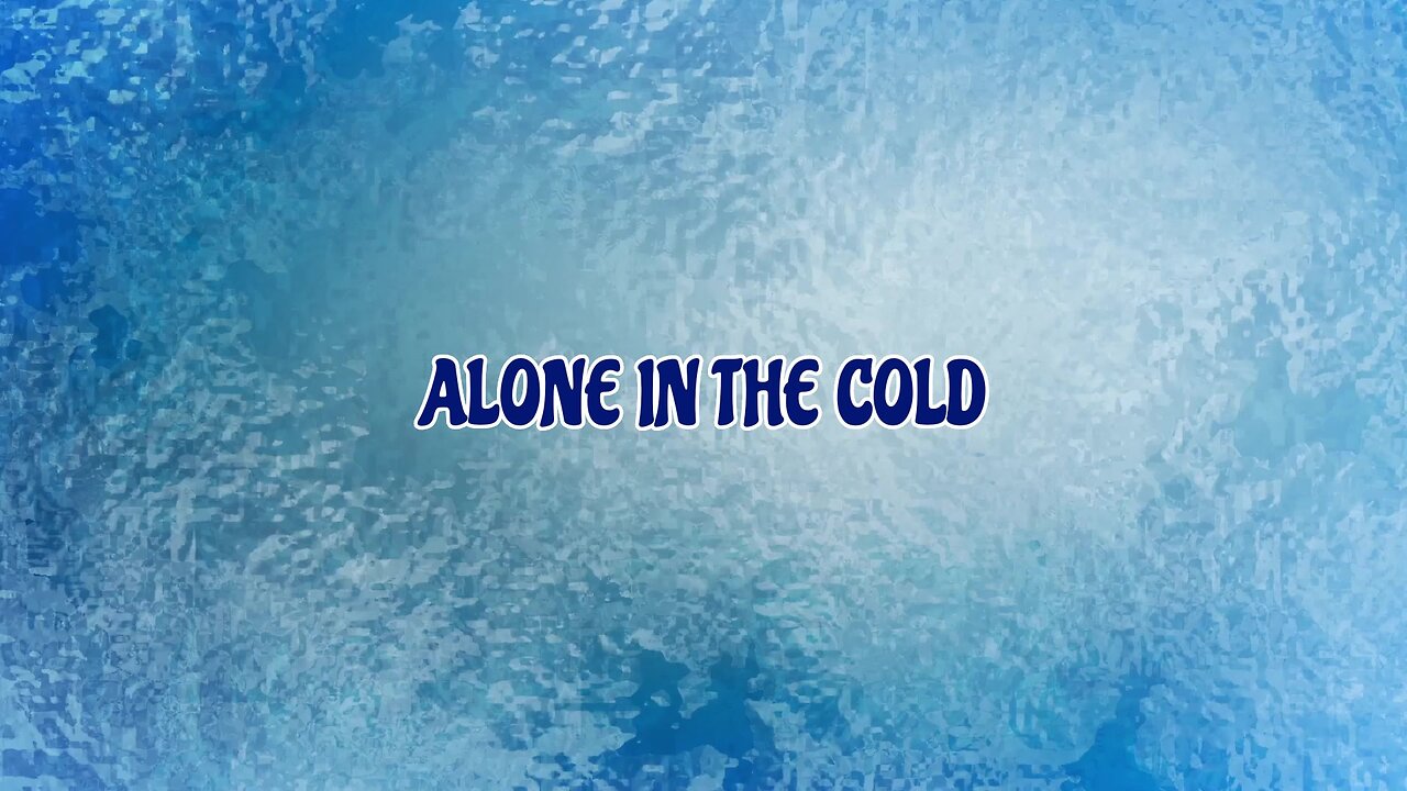 Alone in the Cold