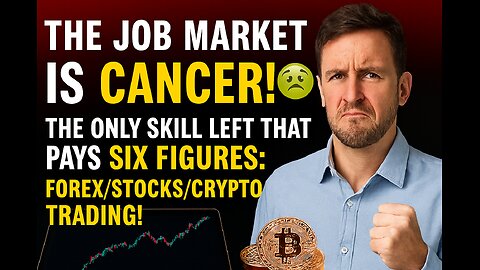 THE JOB MARKET IS CANCER! 🤮 The ONLY Skill Left That Pays Six Figures: Forex/Stocks/Crypto Trading!