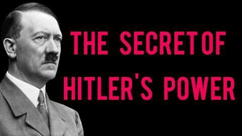 the secret of Hitler's power