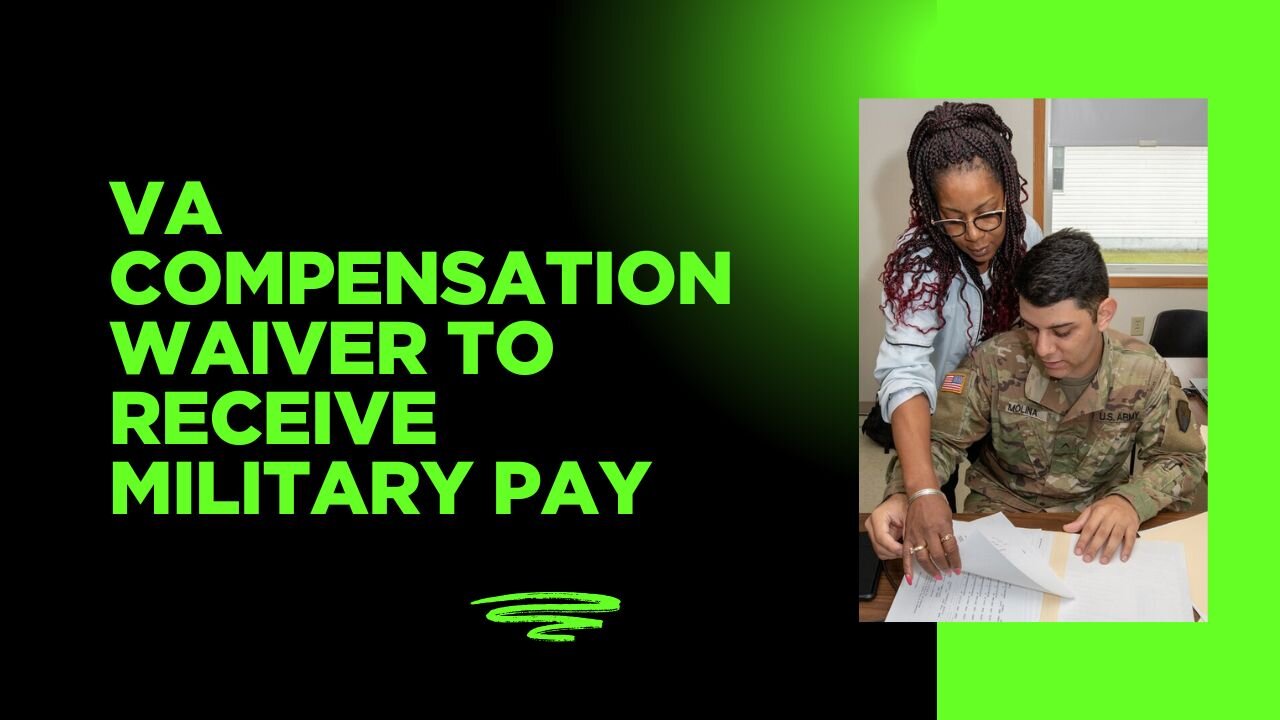 VA Compensation Waiver to Receive Military Pay