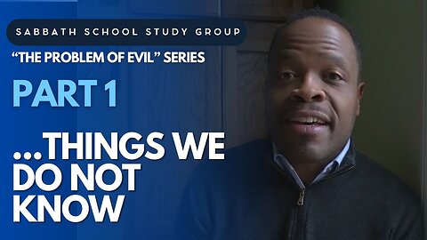 There Are Many Things That We Do Not Know - Job 38 Sabbath School Study Group Lesson w/ Chris Bailey