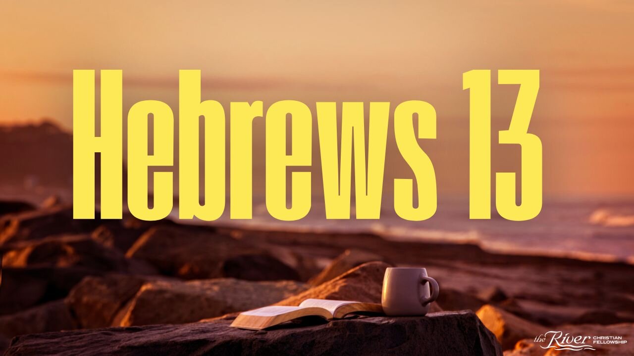 Hebrews 13 with Guest Speaker Rick