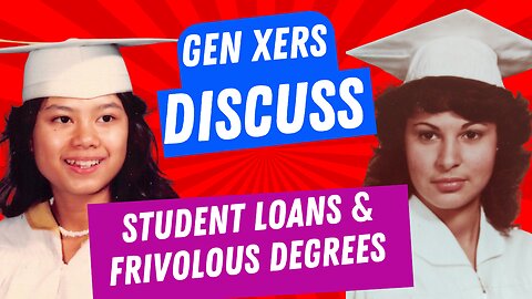 Gen Xers Discuss Student Loans and Frivolous College Degrees
