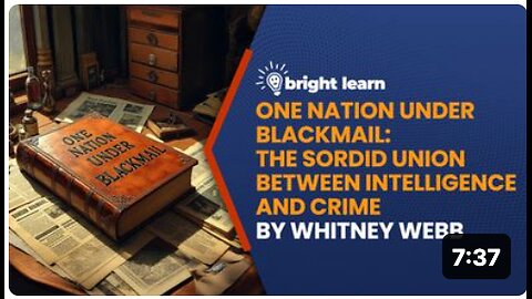 BrightLearn - One Nation Under Blackmail: The Sordid Union Between Intelligence and Crime