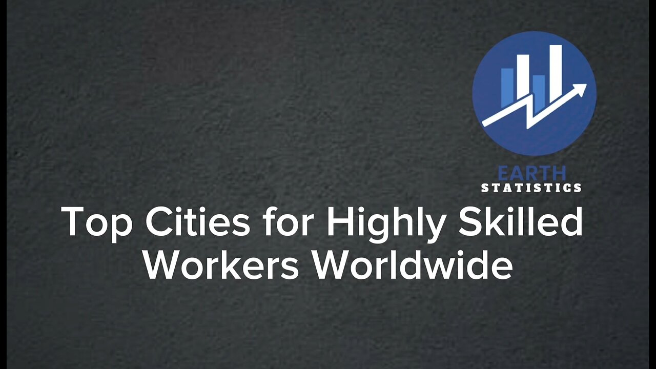 Top Cities for Highly Skilled Workers World