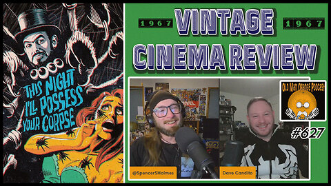 This Night I'll Possess Your Corpse - 1967 Vintage Cinema Review - Old Man Orange Podcast 627