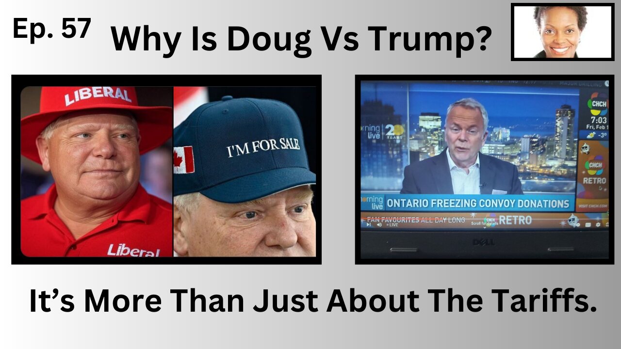 PART 1: Doug Ford the Premier of Ontario Vs President Donald J Trump?