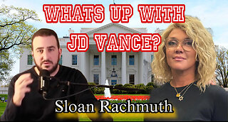 Whats Up With JD Vance - With Sloan Rachmuth