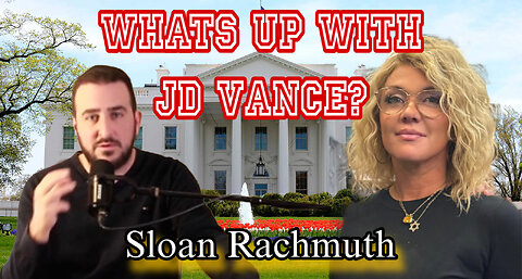 Whats Up With JD Vance - With Sloan Rachmuth