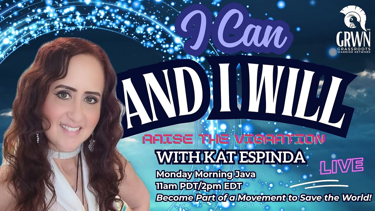 I Can and I Will! Raise the Vibration With Kat Espinda - 12-29-2025 Monday 11am PDT/2pm EDT