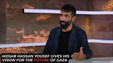 Mosab Hassan Yousef Discusses His Vision For The Future Of Gaza
