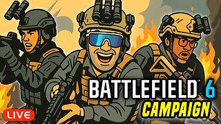 🔴LIVE - Suffering Through the Battlefield 6 Campaign So You Don’t Have To