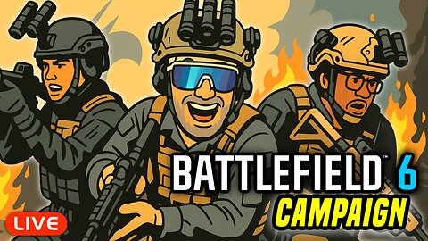 🔴LIVE - Suffering Through the Battlefield 6 Campaign So You Don’t Have To