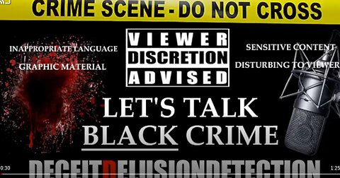 (EPISODE 10) LET'S TALK BLACK CRIME WITH TRIPLE D 'DECEITDELUSIONDETECTION'