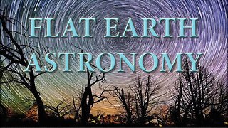 Flat Earth Astronomy