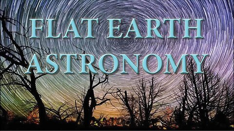 Flat Earth Astronomy