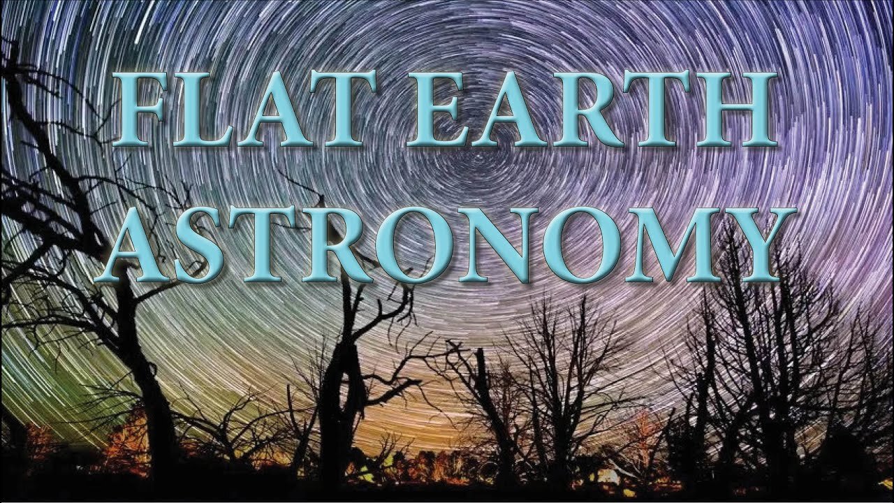 Flat Earth Astronomy