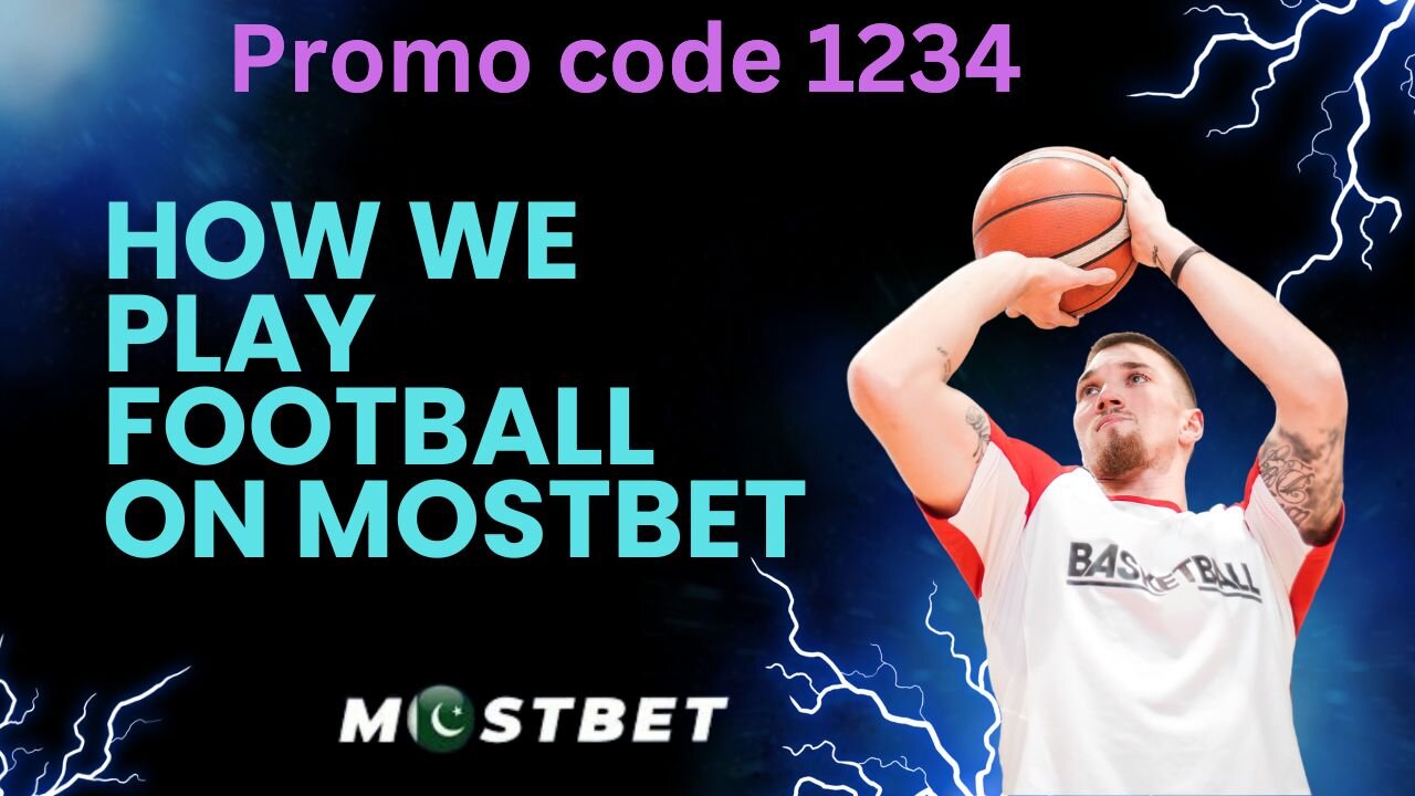 How we play Football on Mostbet|mostbet pe football kesay khylain?