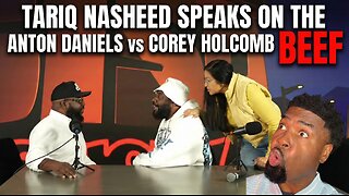 Tariq Nasheed Speaks on the Anton Daniels vs Corey Holcomb Beef