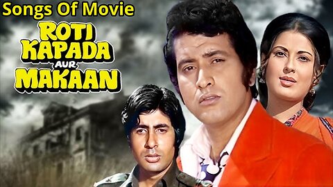 Songs of Movie Roti Kapada Aur Makaan