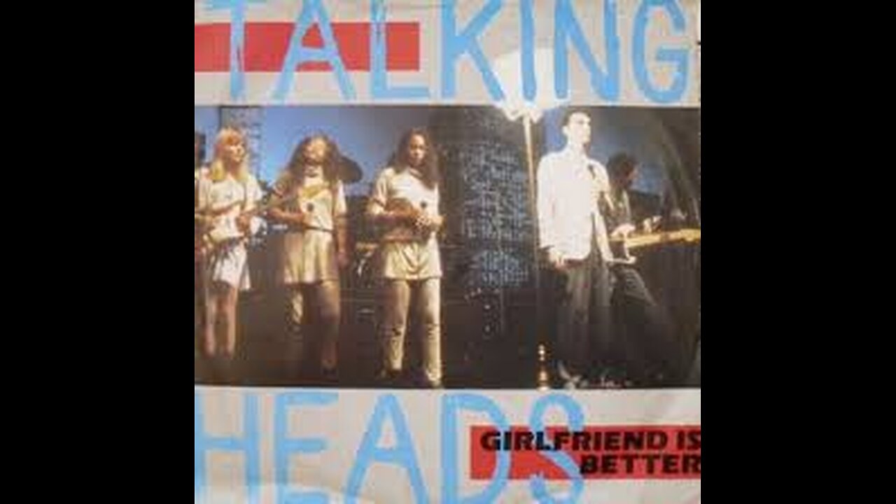 Talking Heads - Girlfriend Is Better